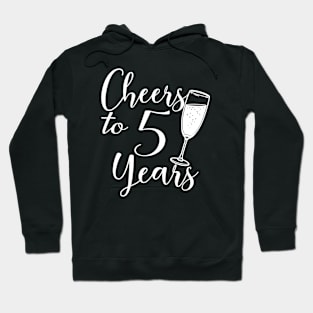 Cheers To 5 Years - 5th Birthday - Anniversary Hoodie